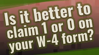 Is it better to claim 1 or 0 on your W4 form [upl. by Narak838]