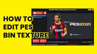 HOW TO EDIT PES TEXTURE  PES APK BIN TOOL TEXTURE EXPORTER  IMPORTER  HOW TO EDIT PES GRAPHIC [upl. by Nnanerak669]