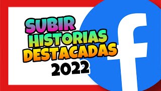 👉 Como SUBIR HISTORIAS DESTACADAS a FACEBOOK Sin SUBIRLAS 2022 ANDROID y IPHONE 🔥 Sin PUBLICARLA [upl. by Moya]