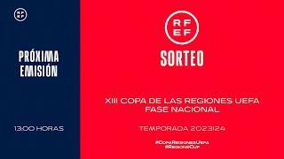 🚨En Directo🚨 SORTEO XIII COPA DE LAS REGIONES UEFA FASE NACIONAL 202324 [upl. by Ille888]