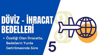 İhracat Bedellerinin Yurda Getirilmesi 5 Bölüm [upl. by Viridi]