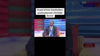 La vie d’aristide bancé avant d’être joueur de football burkinafaso sport sagesse [upl. by Gnouhk]