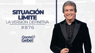 Dante Gebel 876  Situación Límite La versión definitiva [upl. by Bromley]