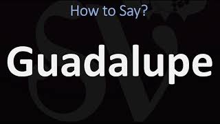 How to Pronounce Guadalupe CORRECTLY [upl. by Vedis488]