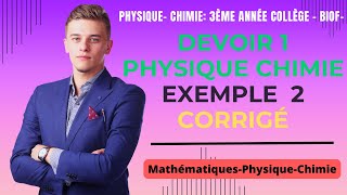 Devoir 1 physique chimie  exemple 2 corrigé 3ème année biof [upl. by Eceer]