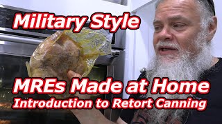 MilitaryStyle MREs at Home  Introduction to Retort Canning [upl. by Dumm19]