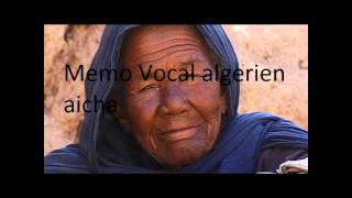 memo vocal algerin aicha [upl. by Schick]