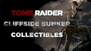 Tomb Raider Cliffside Bunker Collectibles Documents Relics GPS Caches amp Treasure Map [upl. by Ninazan194]