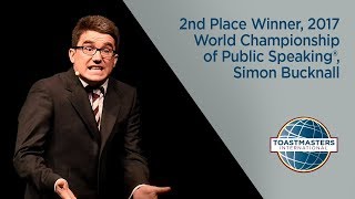 2nd Place Winner 2017 World Championship of Public Speaking®  Simon Bucknall [upl. by Welton]