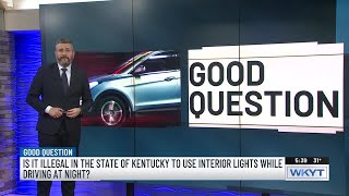 Good Question Is it illegal in Ky to use interior lights while driving at night [upl. by Golliner518]