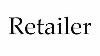 How to Pronounce Retailer [upl. by Strepphon95]