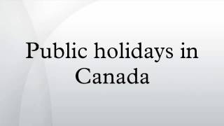 Public holidays in Canada [upl. by Etnomaj]