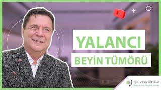 Yalancı Beyin Tümörü Nasıl Tedavi Edilir  Op Dr Okan Korkmaz [upl. by Noonan244]