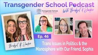 Episode 46  Trans Issues in Politics amp the Manosphere with Our Friend Sophia [upl. by Ardnuek]