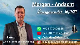 Pastor Wesley Fehr  MorgenAndacht 161124 [upl. by Corabelle418]