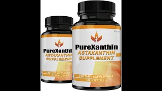 Pure Xanthin Astaxanthin Supplement Reviews  A Powerful Antioxidant for Anti Aging [upl. by Alba]