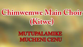 Chimwemwe main choir kitwe mutupalamike [upl. by Amla381]