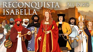 Isabella of Castile Reconquista  Full History  All Parts [upl. by Estrella96]