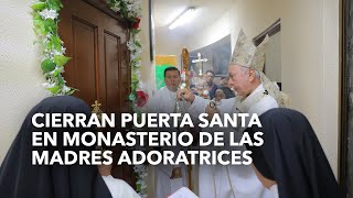 Arzobispo Ruy Rendón Leal cierra Puerta Santa en Monasterio [upl. by Cirone]