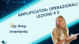 Amplificatori operazionali lezione 2 amplificatore invertente [upl. by Darcia]