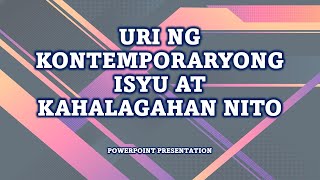 Uri ng Kontemporaryong Isyu at Kahalagahan nito [upl. by Yrtnahc]