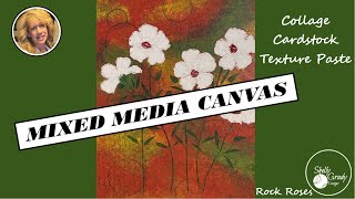 ROCK ROSES  Mixed Media Canvas Art [upl. by Catherin327]