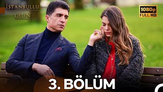 İstanbullu Gelin 3 Bölüm Full HD [upl. by Llertal]