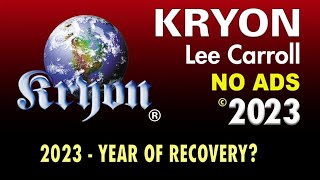 KRYON  The Year of 2023 – Recovery [upl. by Evan]