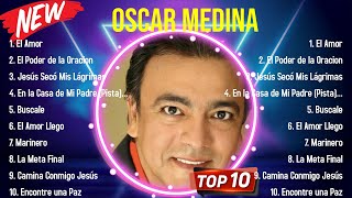 Las mejores canciones del álbum completo de Oscar Medina 2024 [upl. by Eimmat]