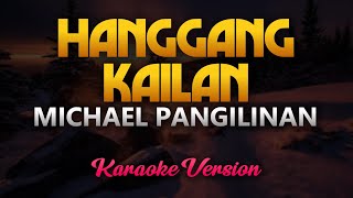 Hanggang Kailan  Michael Pangilinan Karaoke [upl. by Dannon]