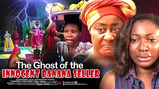 The Ghost Of The Innocent Banana Seller  Nigerian Movie [upl. by Eenttirb]