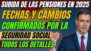 🔴 ¡ATENCIÓN 👉 Subida Confirmada de las Pensiones en 2025 – Fechas Clave y Cambios Importantes [upl. by Sabu]