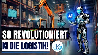 KI in der Logistik Wie Künstliche Intelligenz alles verändert [upl. by Federica]