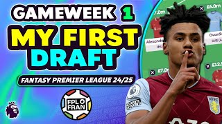 FPL GAMEWEEK 1 MY FIRST DRAFT  Fantasy Premier League 2425 [upl. by Gerti]