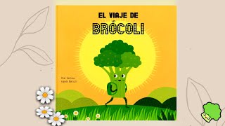 El viaje de brócoli 🥦 ✍️ escrito por pilar serrano y agnese baruzzi  cuentos [upl. by Adnoloy]