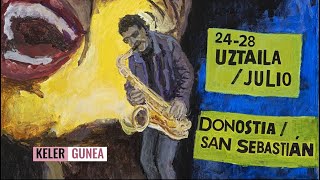 59 Jazzaldia KELER GUNEA uztaila  julio 2427 [upl. by Nilcaj]