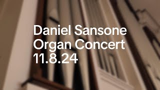 Daniel J Sansone Fall Organ Recital 11824 [upl. by Reckford]