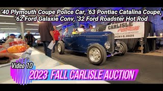 2023 Fall Carlisle Auction Video 10 32 Ford Hot Rod62 Ford Galaxie conv40 Plymouth Police Car [upl. by Paddie]