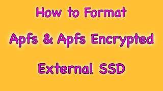 How to Format an External SSD as APFS and APFS Encrypted for Mac [upl. by Auot]