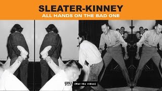 SleaterKinney  All Hands on the Bad One [upl. by Afnin]