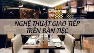 Nghệ thuật giao tiếp Những điểm lưu ý khi tham gia tiệc rượu cùng sếp và đối tác [upl. by Airitak]