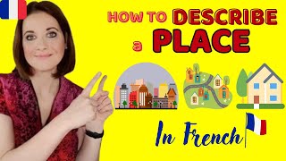 DESCRIBE a PLACE in FRENCH  Helpful for FRENCH EXAMS  SUBTITLES [upl. by Ahselrak943]