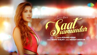 Saat Samundar  Official Music Video  Ayaana Khan  MoodyAkkhar  Ramji Gulati  Cover Song [upl. by Kayle]