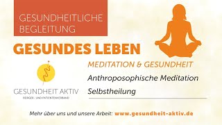 Meditation und Gesundheit  Anthroposophische Meditation Selbstheilung [upl. by Amliw]