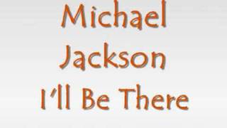 Michael jackson Ill be there with lyrics [upl. by Carmelia]