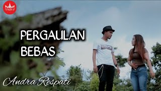 Andra Respati  PERGAULAN BEBAS Official Music Video [upl. by Puduns175]