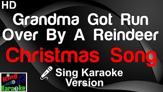 🎤 Grandma Got Run Over By A Reindeer  Christmas Song Karaoke Version [upl. by Dugas969]