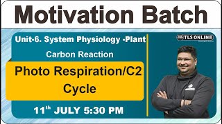 Motivation Batch I CSIR NET June24  Unit 6 I Photo RespirationC2 Cycle I Ashish Kr Dwivedi I [upl. by Lirba]