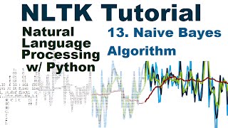 Naive Bayes  Natural Language Processing With Python and NLTK p13 [upl. by Marella62]