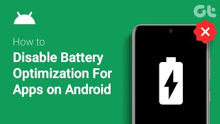 How to Disable Battery Optimization For Apps on Android  Full Guide  Guiding Tech [upl. by Esineg711]